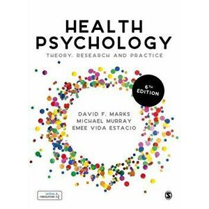 Health Psychology. Theory, Research and Practice, Paperback - Emee Vida Estacio imagine