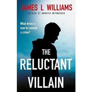 Reluctant Villain, Paperback - James L Williams imagine