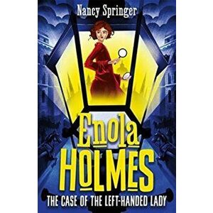 Enola Holmes 2: The Case of the Left-Handed Lady, Paperback - Nancy Springer imagine