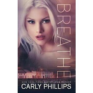 Breathe, Paperback - Carly Phillips imagine