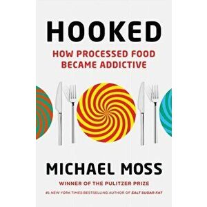 Hooked. How Processed Food Became Addictive, Hardback - Michael Moss imagine