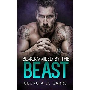 Blackmailed by the Beast, Paperback - Georgia Le Carre imagine