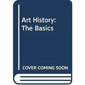 Art History: The Basics, Paperback - Grant Pooke imagine