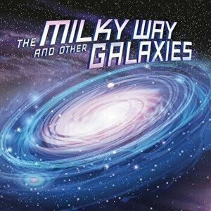 Milky Way and Other Galaxies, Paperback - Ellen Labrecque imagine