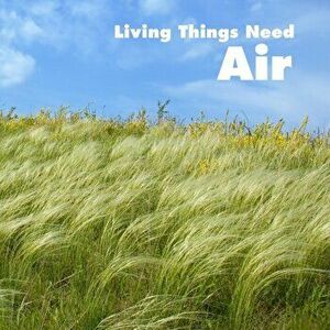 Living Things Need Air, Paperback - Karen Aleo imagine