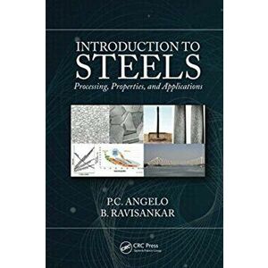 Introduction to Steels. Processing, Properties, and Applications, Paperback - B. Ravisankar imagine
