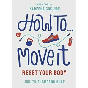 How To Move It. Reset Your Body, Paperback - Joslyn Thompson Rule imagine