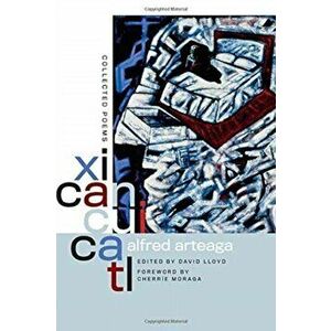 Xicancuicatl. Collected Poems, Hardback - Cherrie Moraga imagine