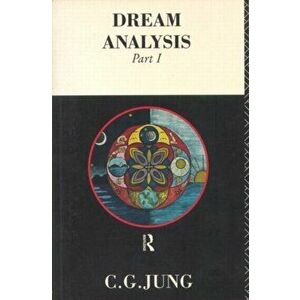 Dream Analysis 1. Notes of the Seminar Given in 1928-30, Paperback - C.G. Jung imagine