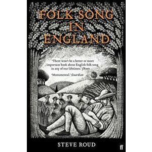 Folk Song in England, Paperback - Steve Roud imagine