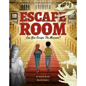 Escape Room - Can You Escape the Museum?. Can you solve the puzzles and break out?, Hardback - Dr Gareth Moore imagine