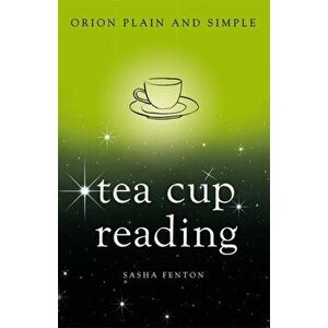 Tea Cup Reading, Orion Plain and Simple, Paperback - Various imagine