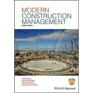 Modern Construction Management, Paperback - Francis Edum-Fotwe imagine