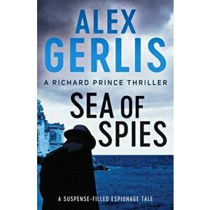 Sea of Spies, Paperback - Alex Gerlis imagine