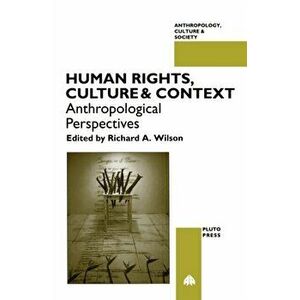 Human Rights, Culture and Context. Anthropological Perspectives, Paperback - *** imagine