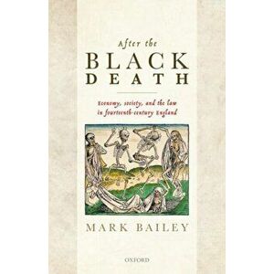 After the Black Death. Economy, society, and the law in fourteenth-century England, Hardback - Mark Bailey imagine