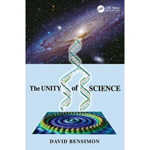 The Unity of Science, Hardback - David Bensimon imagine