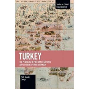 Turkey: The Pendulum between Military Rule and Civilian Authoritarianism, Paperback - Fatih Cagatay Cengiz imagine