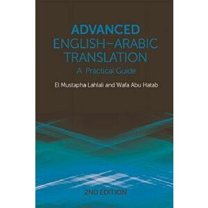 Advanced English-Arabic Translation. A Practical Guide, 2nd ed., Paperback - Wafa Abu Hatab imagine