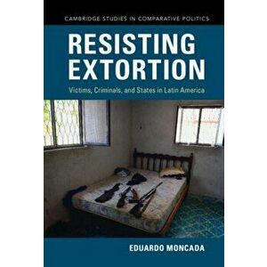 Resisting Extortion. Victims, Criminals, and States in Latin America, New ed, Hardback - *** imagine