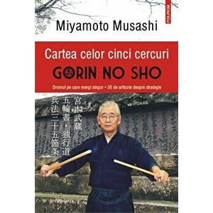 Cartea celor cinci cercuri. Gorin no Sho - Miyamoto Musashi imagine
