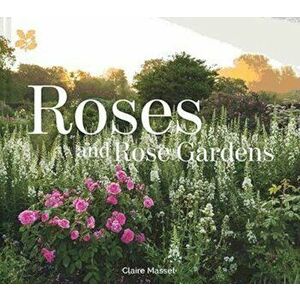 Roses and Rose Gardens - Claire Masset imagine