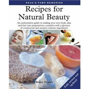 Recipes for Natural Beauty - Romy Fraser imagine