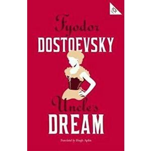 Uncle's Dream - Fyodor Dostoevsky imagine