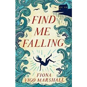 Find Me Falling - Fiona Vigo Marshall imagine