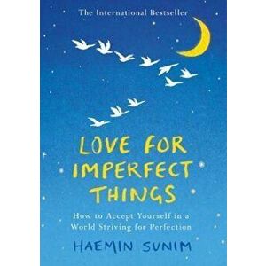 Love for Imperfect Things, Hardcover - Haemin Sunim imagine