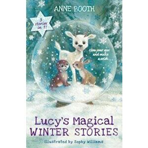 Lucy's Magical Winter Stories, Paperback - Anne Booth imagine