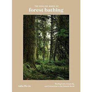 Healing Magic of Forest Bathing - Julia Plevin imagine