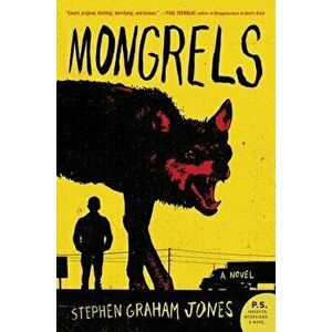 Mongrels, Paperback - Stephen Graham Jones imagine