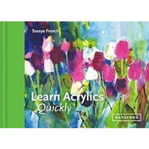 Learn Acrylics Quickly - Soraya French imagine
