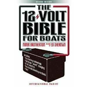 The 12-Volt Bible for Boats, Paperback - Miner K. Brotherton imagine