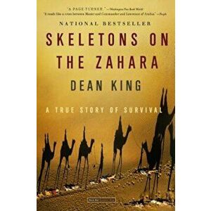 Skeletons on the Zahara: A True Story of Survival, Paperback - Dean King imagine