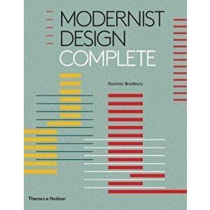 Modernist Design Complete, Hardcover - Dominic Bradbury imagine