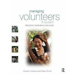 Managing Volunteers in Tourism, Paperback - Kirsten Holmes imagine