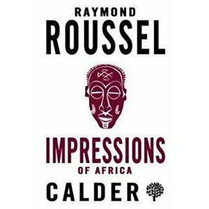 Impressions of Africa, Paperback - Raymond Roussel imagine