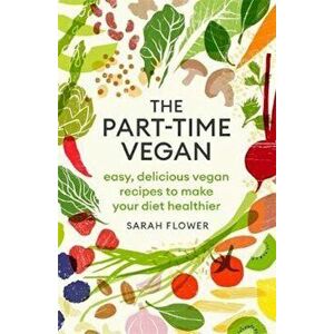 Part-time Vegan, Hardcover - Sarah Flower imagine