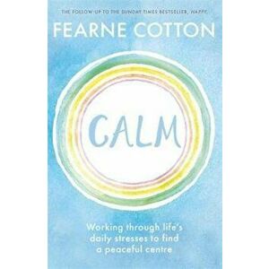 Calm, Paperback - Fearne Cotton imagine