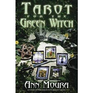 Tarot for the Green Witch, Paperback - Moura, Ann imagine