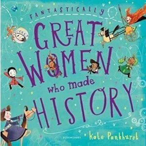 Fantastically Great Women Who Made History, Hardcover - Kate Pankhurst imagine