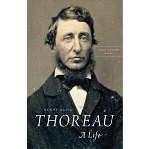 Henry David Thoreau, Paperback - Laura Dassow Walls imagine