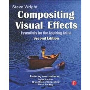 Compositing Visual Effects, Paperback - Steve Wright imagine