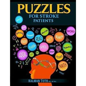 Puzzles for Stroke Patients, Paperback - Toth M. a. M. Phil, Kalman imagine