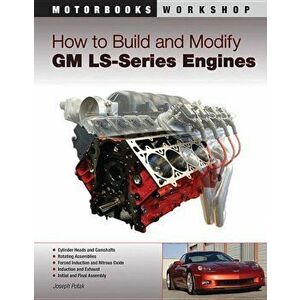 How to Build and Modify GM LS-Series Engines, Paperback - Joseph Potak imagine