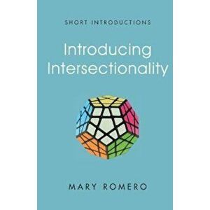 Introducing Intersectionality, Paperback - Mary Romero imagine