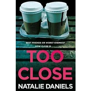 Too Close - Natalie Daniels imagine