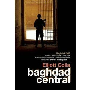 Baghdad Central - Elliott Colla imagine